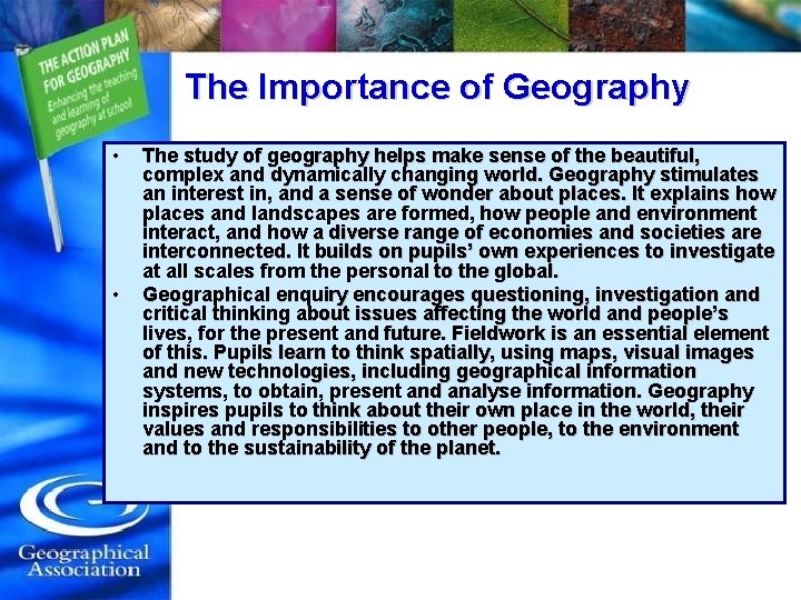 The Importance of Geography • • The study of geography helps make sense of