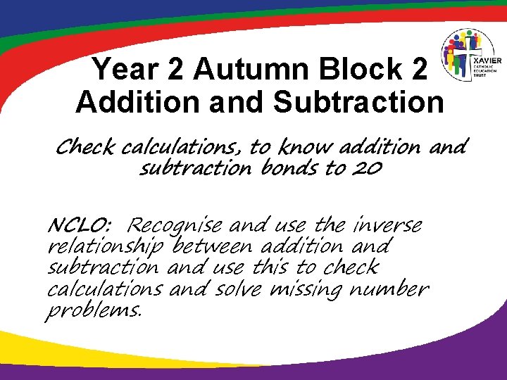 Year 2 Autumn Block 2 Addition and Subtraction Check calculations, to know addition and