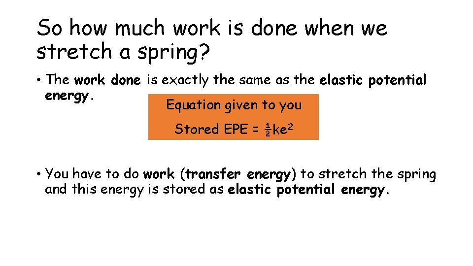 So how much work is done when we stretch a spring? • The work