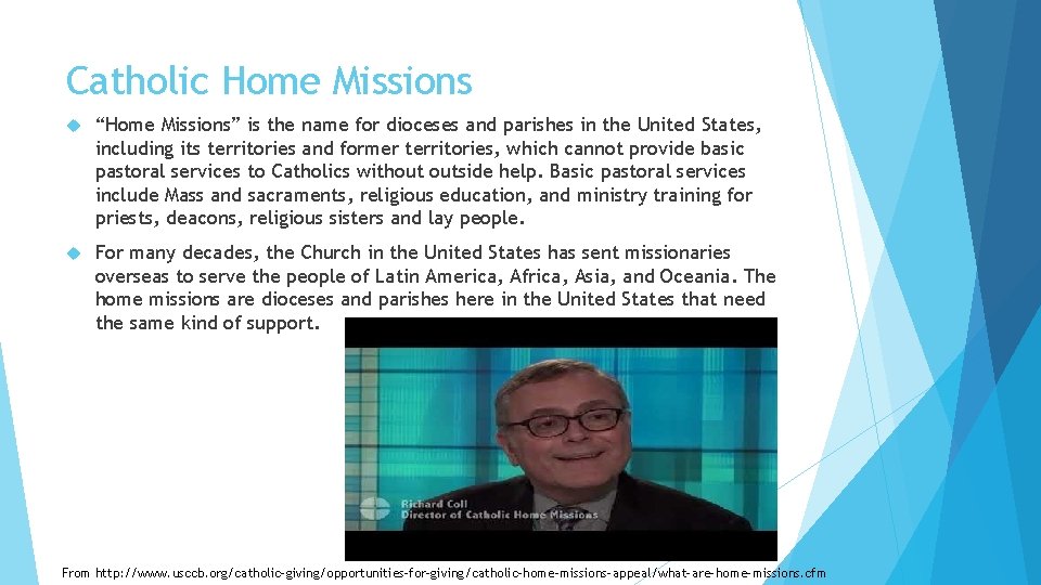 Catholic Home Missions “Home Missions” is the name for dioceses and parishes in the