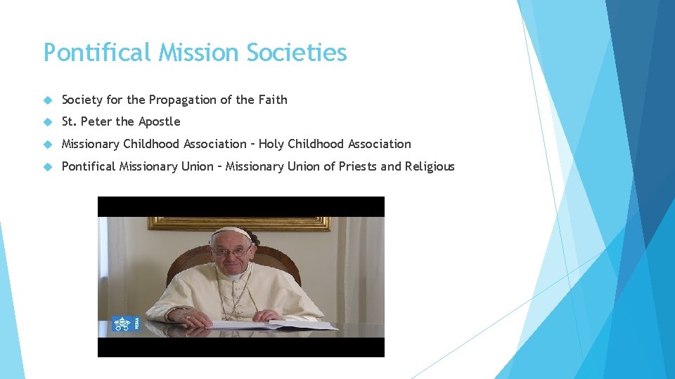 Pontifical Mission Societies Society for the Propagation of the Faith St. Peter the Apostle