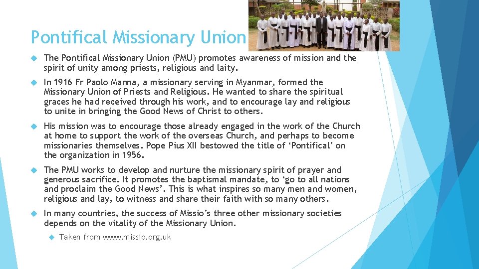 Pontifical Missionary Union The Pontifical Missionary Union (PMU) promotes awareness of mission and the