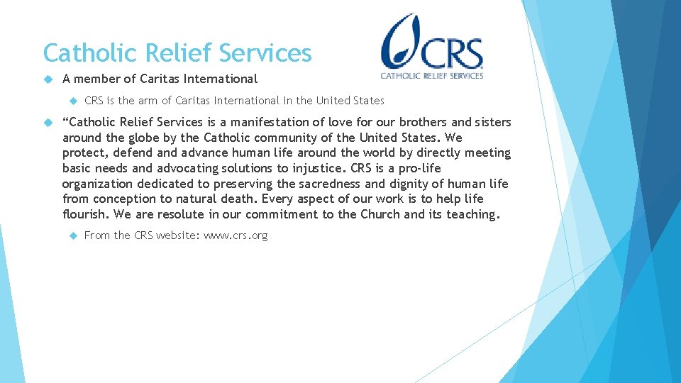 Catholic Relief Services A member of Caritas International CRS is the arm of Caritas