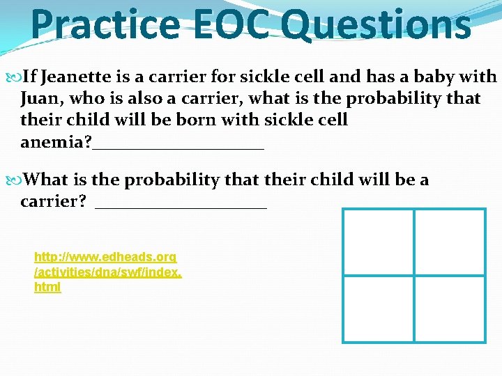 Practice EOC Questions If Jeanette is a carrier for sickle cell and has a