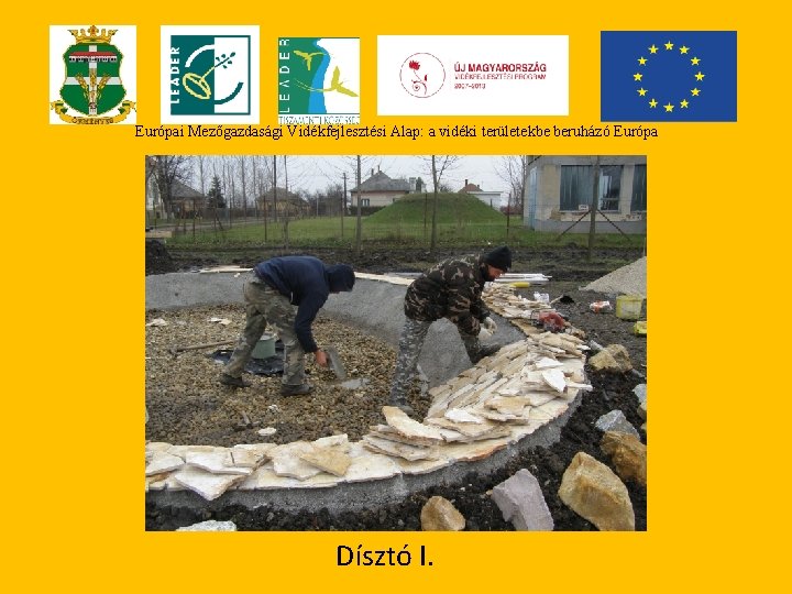 Európai Mezőgazdasági Vidékfejlesztési Alap: a vidéki területekbe beruházó Európa Dísztó I. 