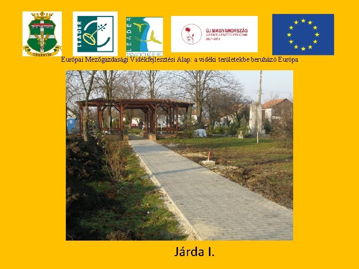 Európai Mezőgazdasági Vidékfejlesztési Alap: a vidéki területekbe beruházó Európa Járda I. 