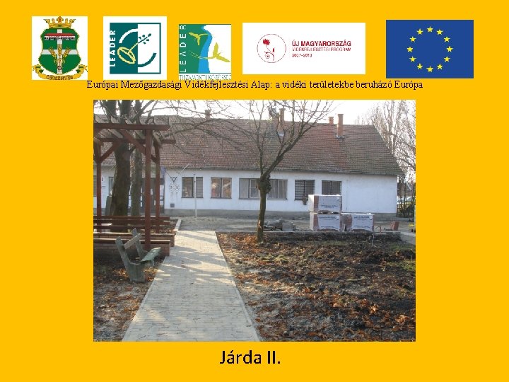 Európai Mezőgazdasági Vidékfejlesztési Alap: a vidéki területekbe beruházó Európa Járda II. 