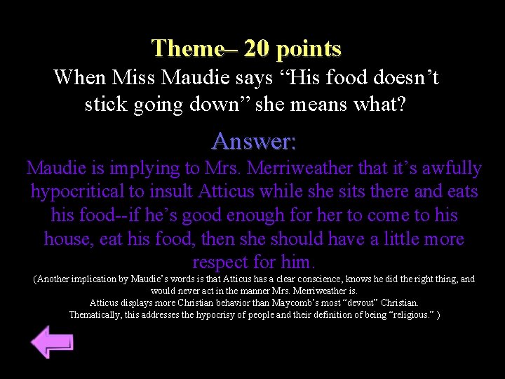 Theme– 20 points When Miss Maudie says “His food doesn’t stick going down” she