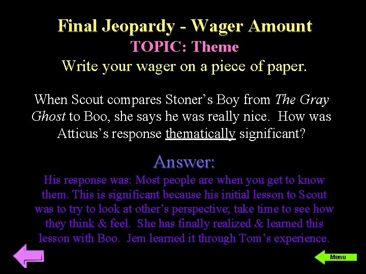 Final Jeopardy - Wager Amount TOPIC: Theme Write your wager on a piece of