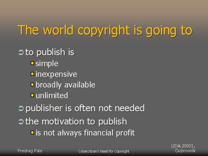 The world copyright is going to Ü to publish is simple inexpensive broadly available