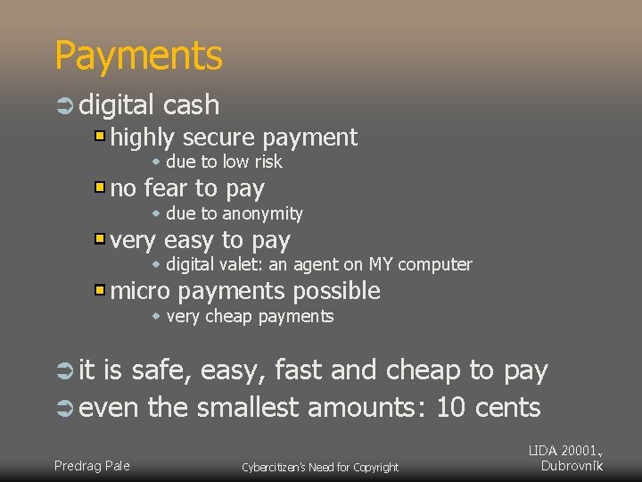 Payments Ü digital cash highly secure payment w due to low risk no fear