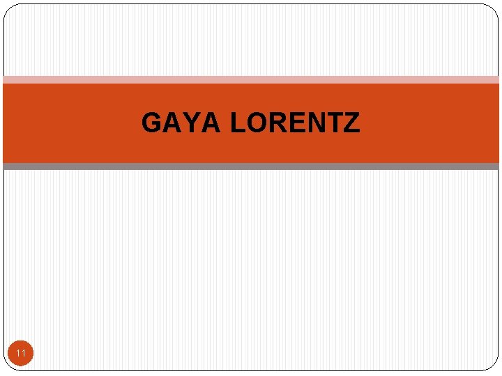 GAYA LORENTZ 11 