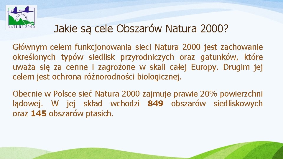 Jakie są cele Obszarów Natura 2000? Głównym celem funkcjonowania sieci Natura 2000 jest zachowanie