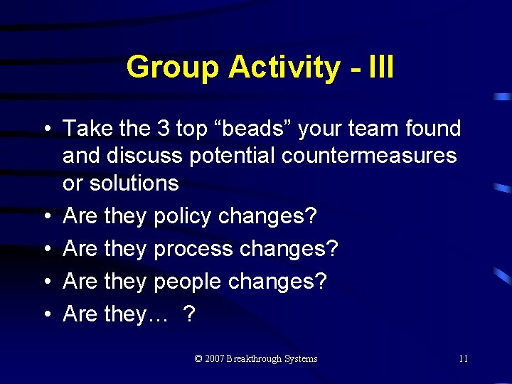 Group Activity - III • Take the 3 top “beads” your team found and