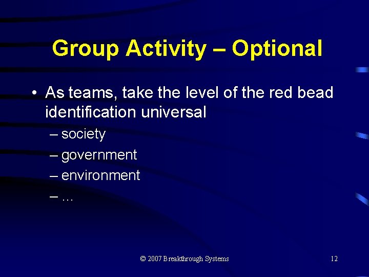 Group Activity – Optional • As teams, take the level of the red bead