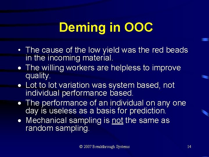 Deming in OOC • The cause of the low yield was the red beads