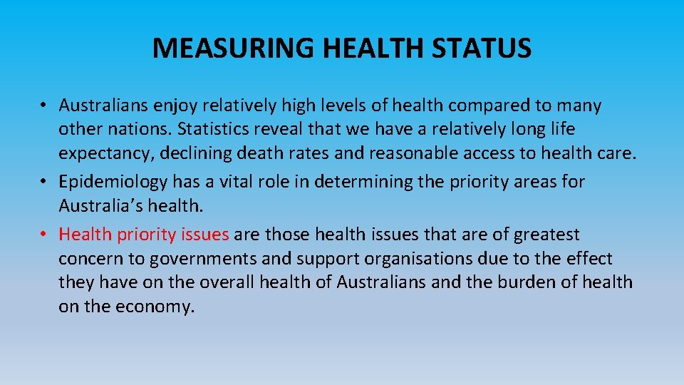 MEASURING HEALTH STATUS • Australians enjoy relatively high levels of health compared to many