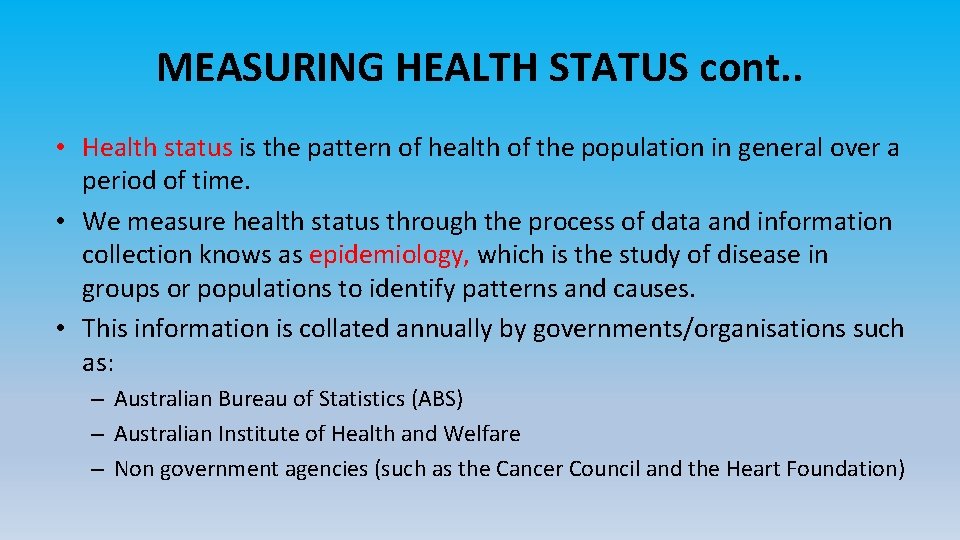 MEASURING HEALTH STATUS cont. . • Health status is the pattern of health of