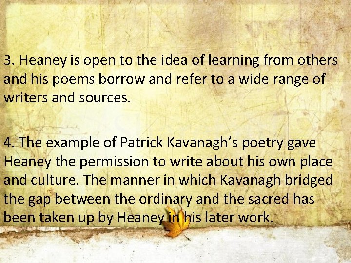 3. Heaney is open to the idea of learning from others and his poems