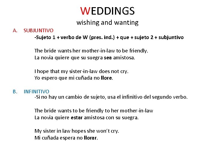 WEDDINGS A. wishing and wanting SUBJUNTIVO -Sujeto 1 + verbo de W (pres. ind.