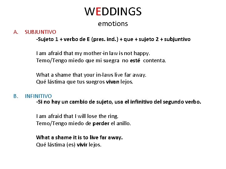 WEDDINGS A. emotions SUBJUNTIVO -Sujeto 1 + verbo de E (pres. ind. ) +