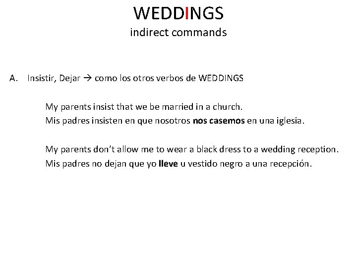 WEDDINGS indirect commands A. Insistir, Dejar como los otros verbos de WEDDINGS My parents