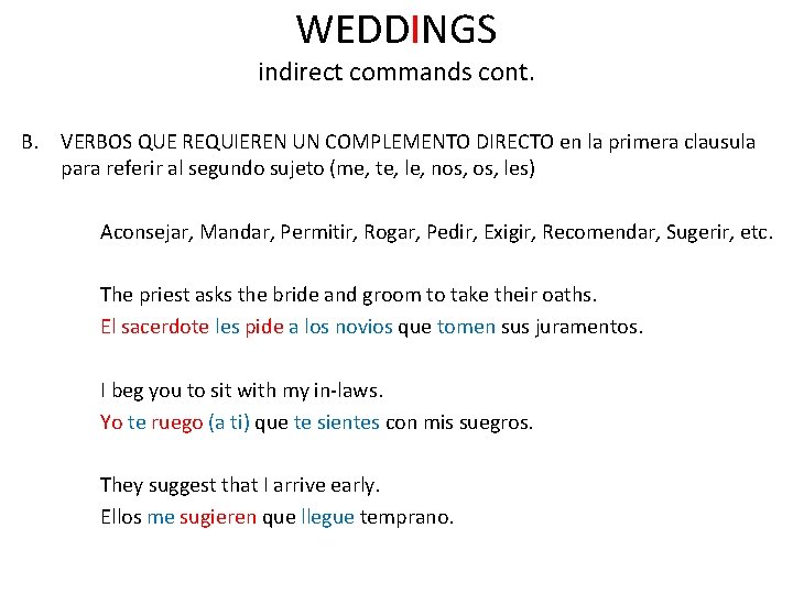 WEDDINGS indirect commands cont. B. VERBOS QUE REQUIEREN UN COMPLEMENTO DIRECTO en la primera