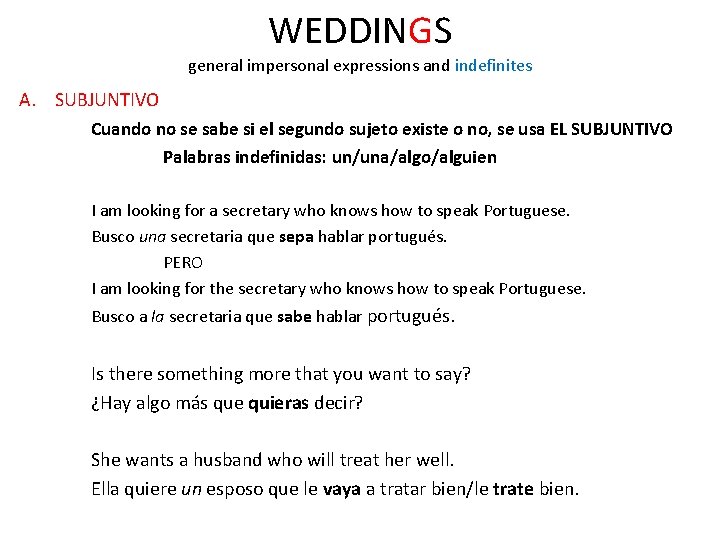 WEDDINGS general impersonal expressions and indefinites A. SUBJUNTIVO Cuando no se sabe si el