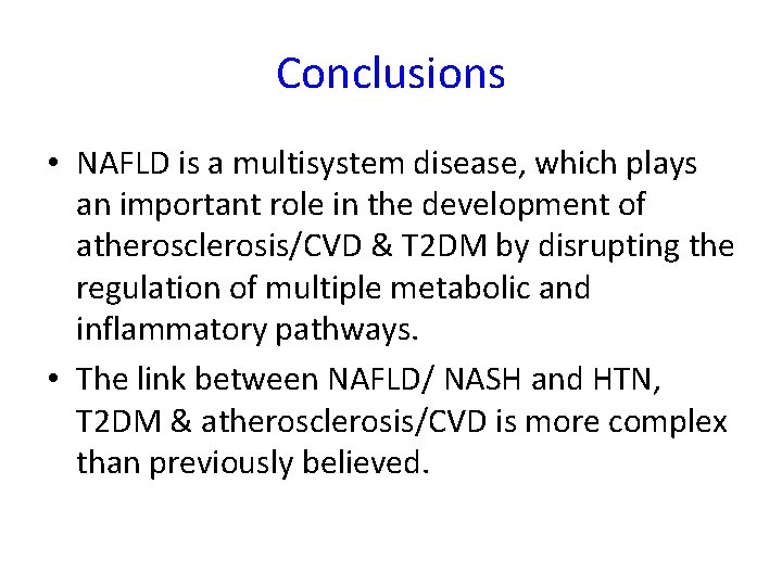 Conclusions • NAFLD is a multisystem disease, which plays an important role in the