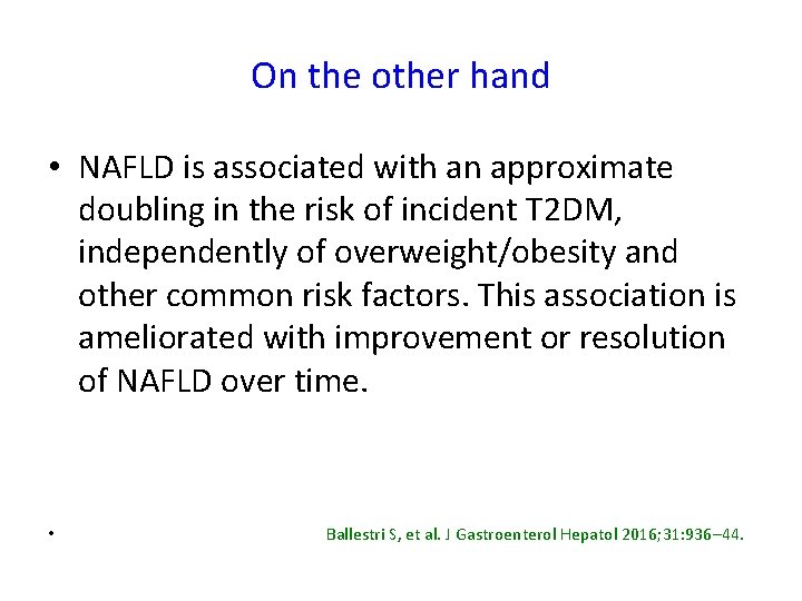 On the other hand • NAFLD is associated with an approximate doubling in the