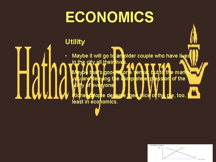 ECONOMICS Utility • Maybe it will go to an older couple who have lived