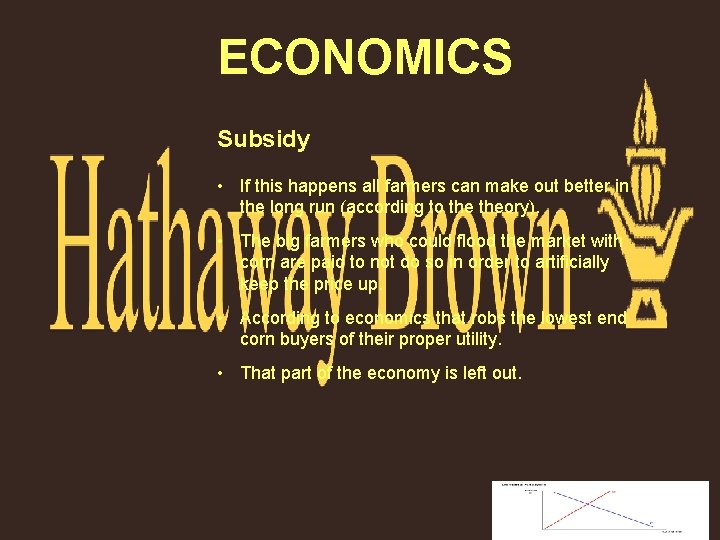 ECONOMICS Subsidy • If this happens all farmers can make out better in the
