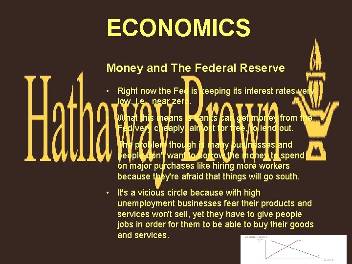 ECONOMICS Money and The Federal Reserve • Right now the Fed is keeping its
