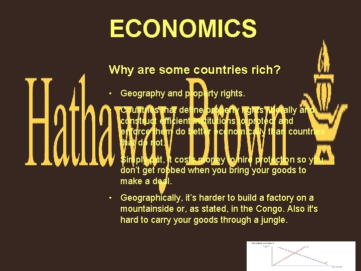 ECONOMICS Why are some countries rich? • Geography and property rights. • Countries that