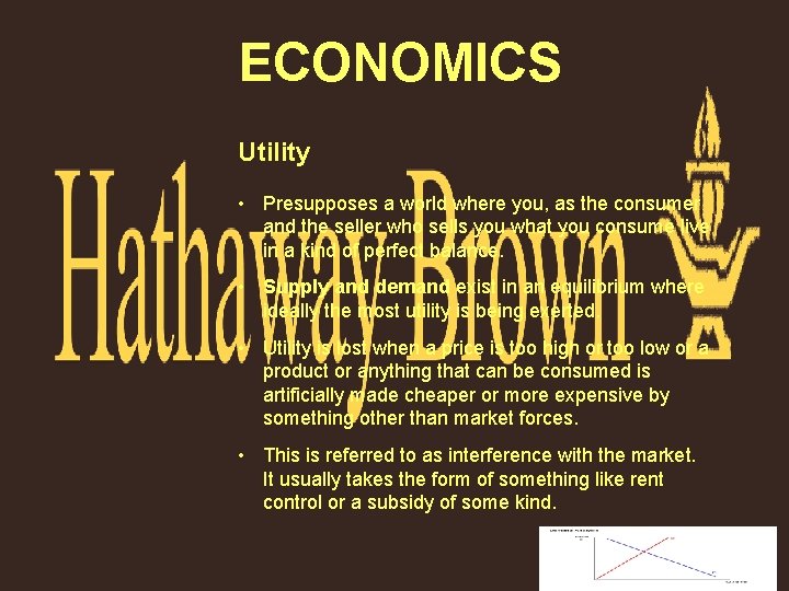 ECONOMICS Utility • Presupposes a world where you, as the consumer and the seller