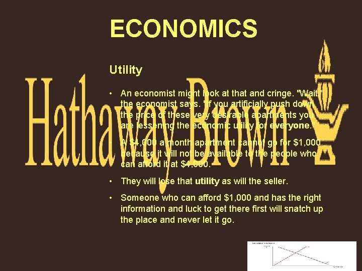 ECONOMICS Utility • An economist might look at that and cringe. "Wait, " the