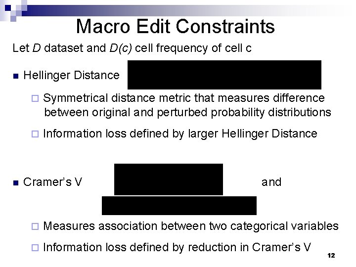 Macro Edit Constraints Let D dataset and D(c) cell frequency of cell c n