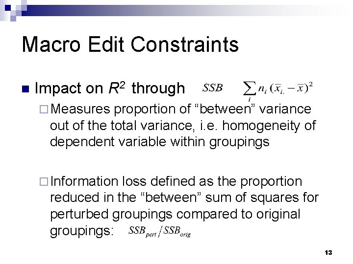 Macro Edit Constraints n Impact on R 2 through ¨ Measures proportion of “between”