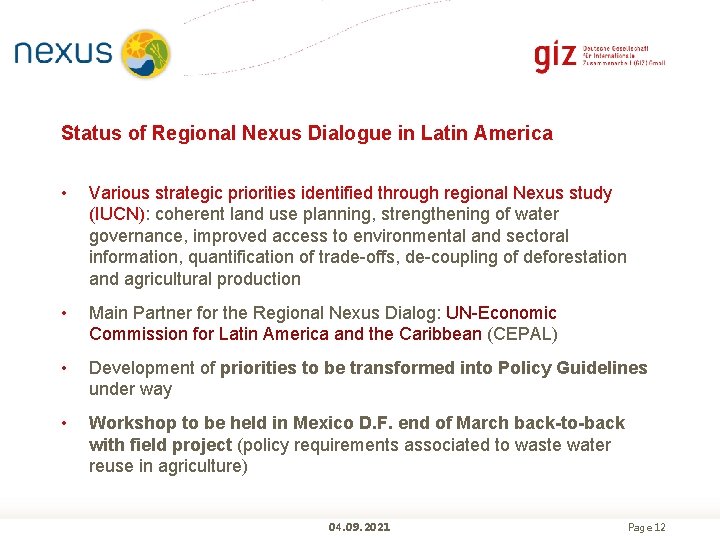 Status of Regional Nexus Dialogue in Latin America • Various strategic priorities identified through