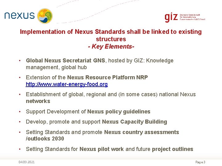 Implementation of Nexus Standards shall be linked to existing structures - Key Elements •