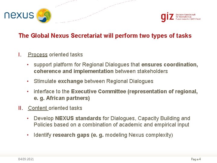 The Global Nexus Secretariat will perform two types of tasks I. Process oriented tasks