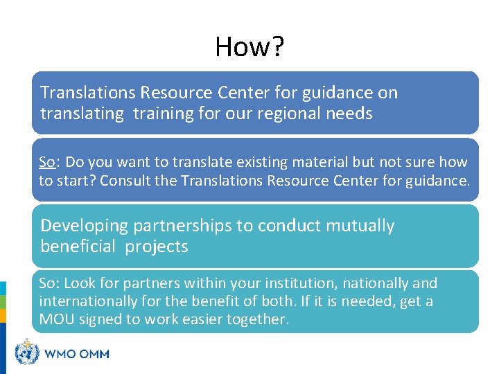 How? Translations Resource Center for guidance on translating training for our regional needs So: