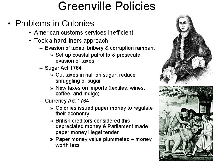 Greenville Policies • Problems in Colonies • American customs services inefficient • Took a