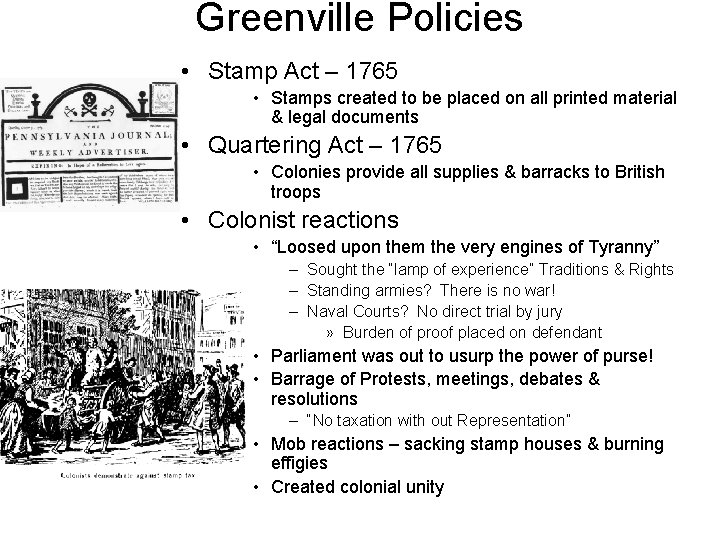 Greenville Policies • Stamp Act – 1765 • Stamps created to be placed on