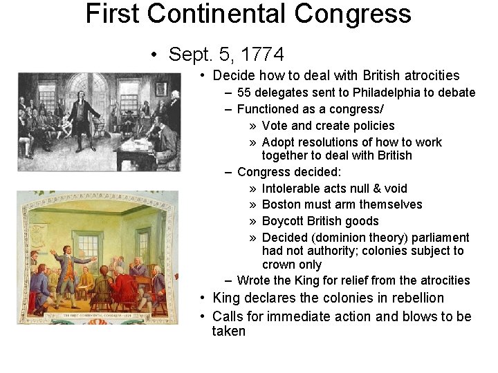 First Continental Congress • Sept. 5, 1774 • Decide how to deal with British