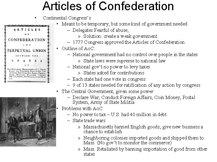 Articles of Confederation • Continental Congress’s • Meant to be temporary; but some kind