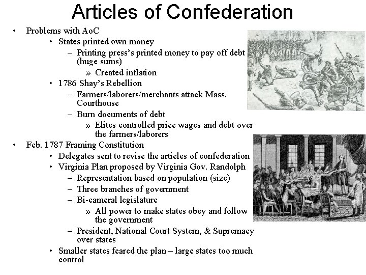 Articles of Confederation • • Problems with Ao. C • States printed own money