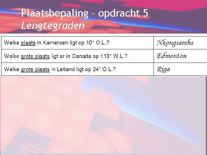 Plaatsbepaling – opdracht 5 Lengtegraden 