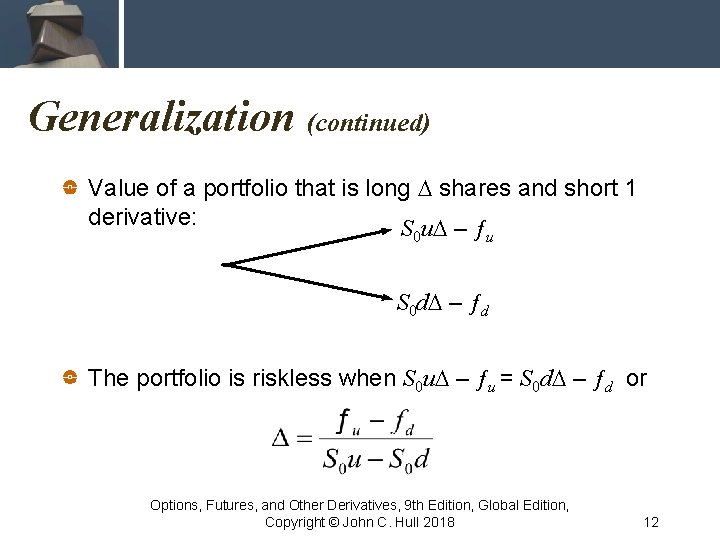Generalization (continued) Value of a portfolio that is long D shares and short 1