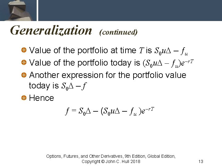 Generalization (continued) Value of the portfolio at time T is S 0 u. D